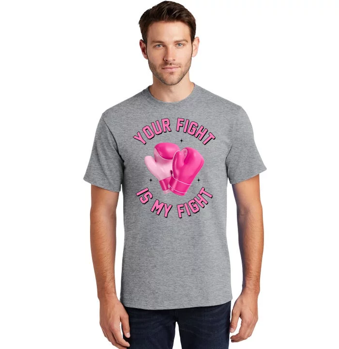 Your Fight Is My Fight Boxing Breast Cancer Awareness Tall T-Shirt