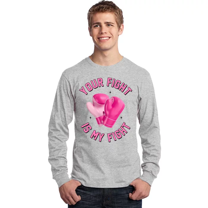 Your Fight Is My Fight Boxing Breast Cancer Awareness Tall Long Sleeve T-Shirt