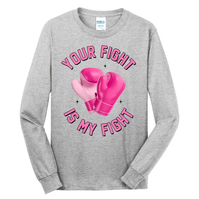 Your Fight Is My Fight Boxing Breast Cancer Awareness Tall Long Sleeve T-Shirt