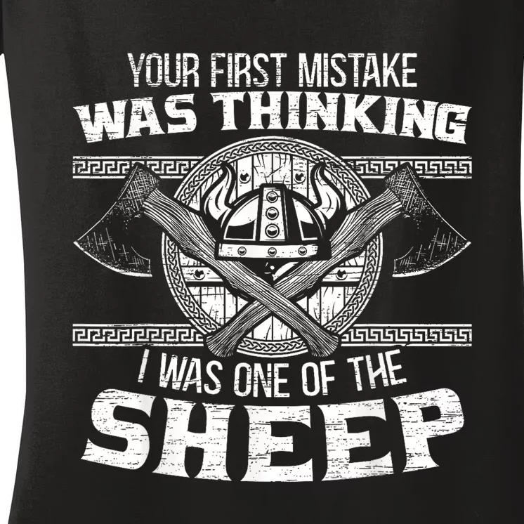 Your First Mistake Was Thinking I Was One Of The Sheep Women's V-Neck T-Shirt