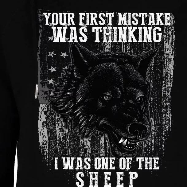 Your First Mistake Was Thinking I Was One Of The Sheep Womens Funnel Neck Pullover Hood