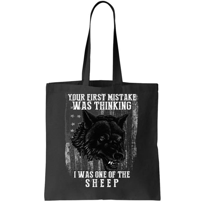 Your First Mistake Was Thinking I Was One Of The Sheep Tote Bag