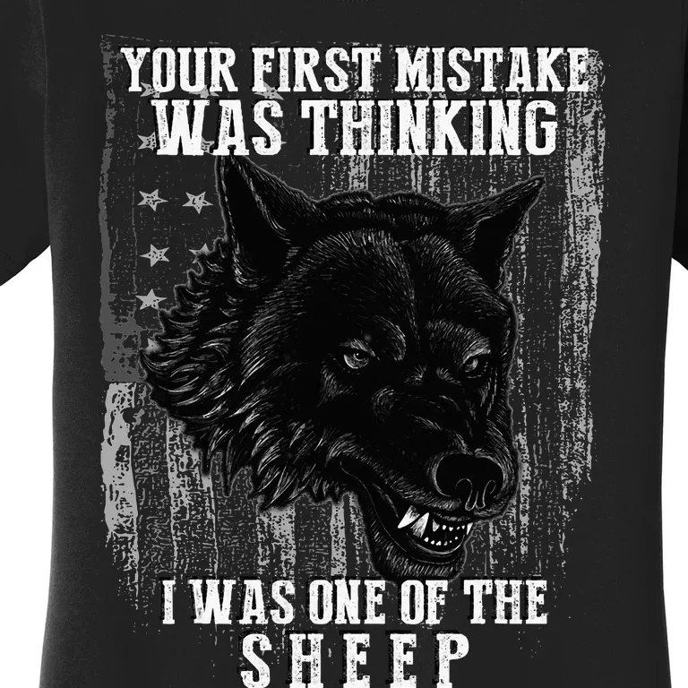 Your First Mistake Was Thinking I Was One Of The Sheep Women's T-Shirt