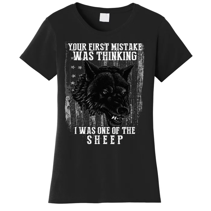 Your First Mistake Was Thinking I Was One Of The Sheep Women's T-Shirt