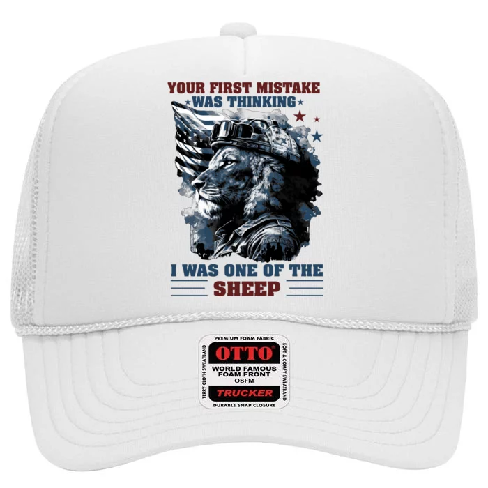 Your First Mistake Was Thinking I Was One Of The Sheep High Crown Mesh Trucker Hat