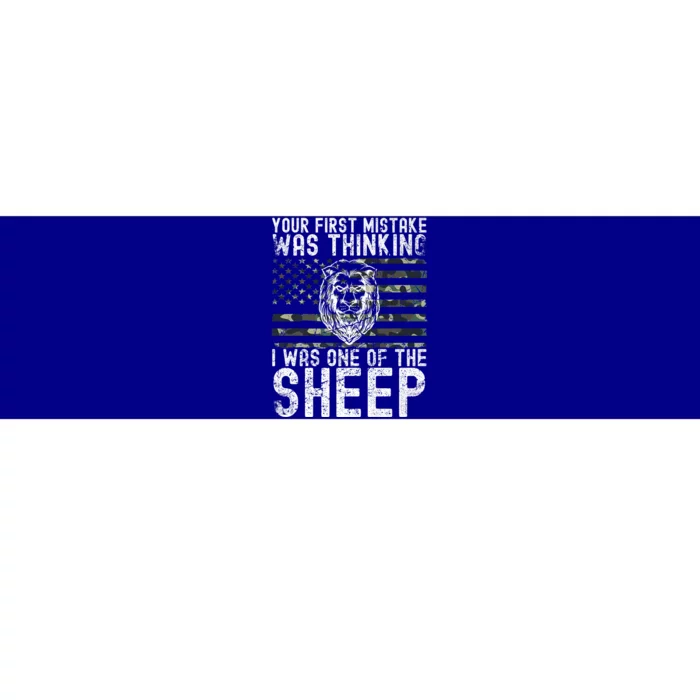 Your First Mistake Was Thinking I Was One Of The Sheep Gift Bumper Sticker