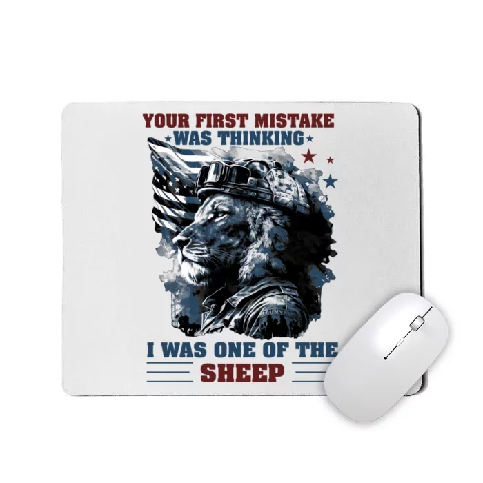 Your First Mistake Was Thinking I Was One Of The Sheep US Mousepad