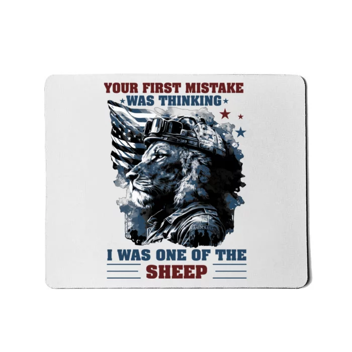 Your First Mistake Was Thinking I Was One Of The Sheep US Mousepad