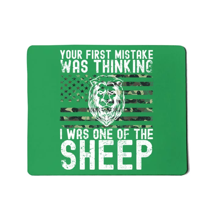 Your First Mistake Was Thinking I Was One Of The Sheep Mousepad