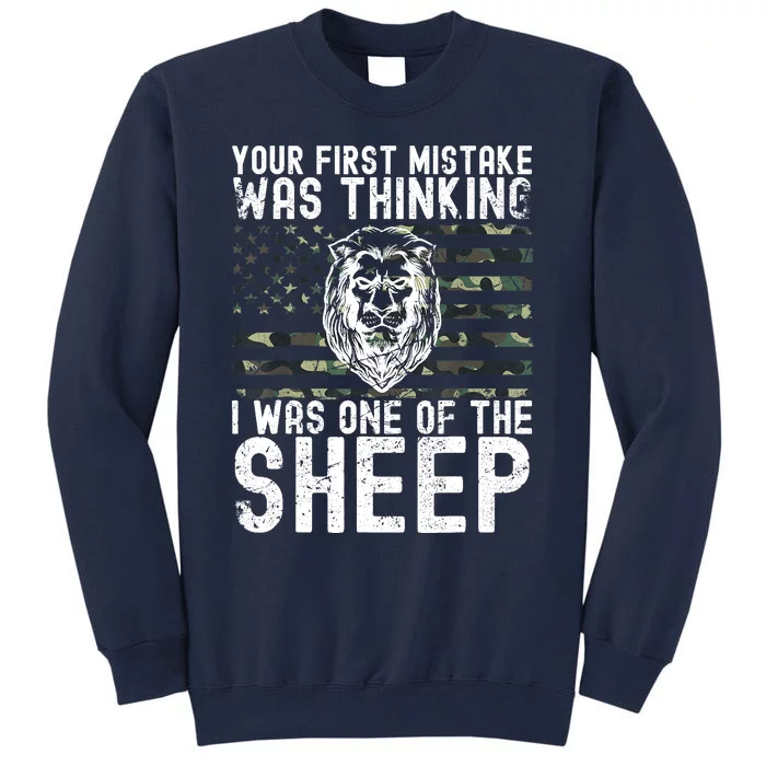 Your First Mistake Was Thinking I Was One Of The Sheep Tall Sweatshirt