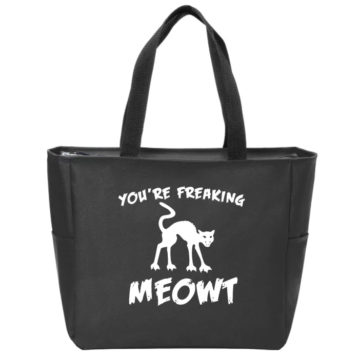 YouRe Freaking Meowt Zip Tote Bag