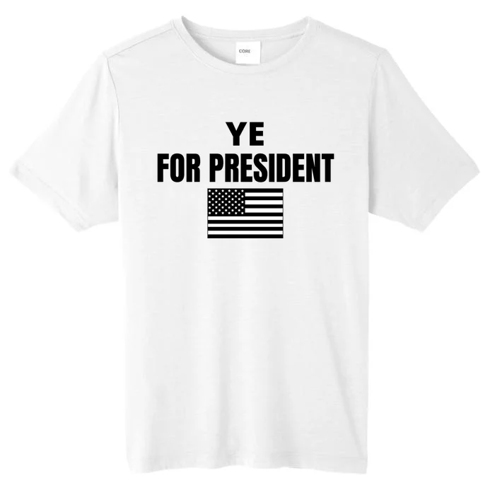 YE FOR PRESIDENT ChromaSoft Performance T-Shirt