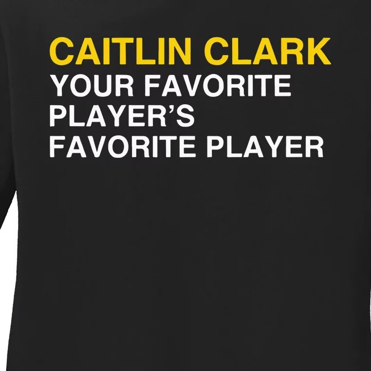 Your Favorite Players Favorite Player Ladies Long Sleeve Shirt