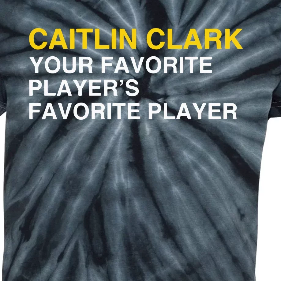 Your Favorite Players Favorite Player Kids Tie-Dye T-Shirt