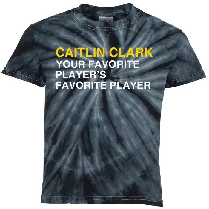 Your Favorite Players Favorite Player Kids Tie-Dye T-Shirt