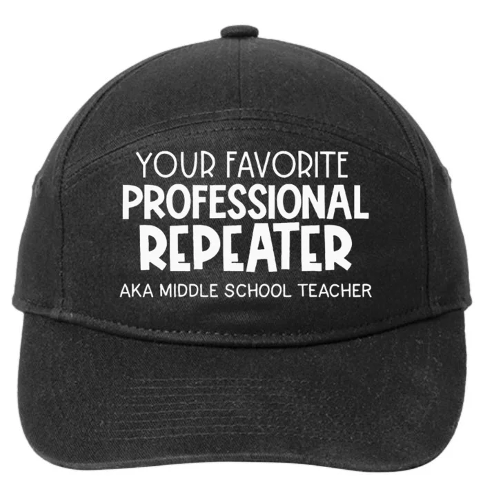 Your Fav Professional Repeater Aka Middle School 7-Panel Snapback Hat