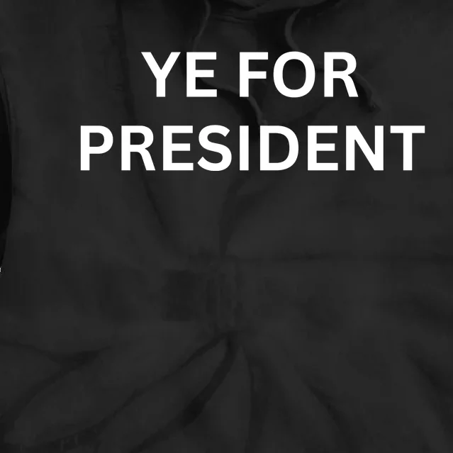 Ye For President Viral Kanye Tie Dye Hoodie