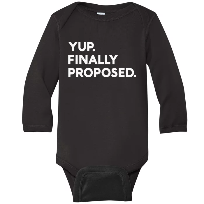 Yup Finally Proposed Engaged Marriage Engagement Bachelor Baby Long Sleeve Bodysuit