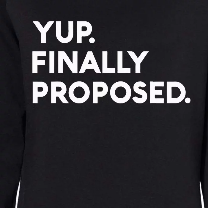 Yup Finally Proposed Engaged Marriage Engagement Bachelor Womens California Wash Sweatshirt