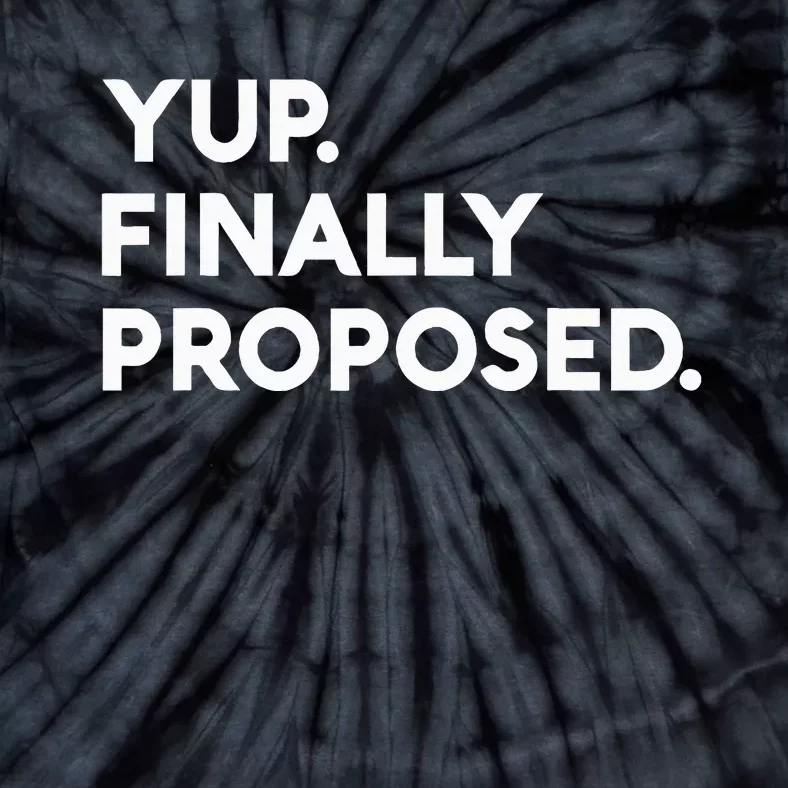 Yup Finally Proposed Engaged Marriage Engagement Bachelor Tie-Dye T-Shirt