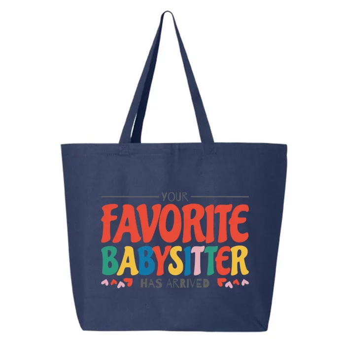 Your Favorite Sitter Has Arrived Sitting Sitter Gift 25L Jumbo Tote