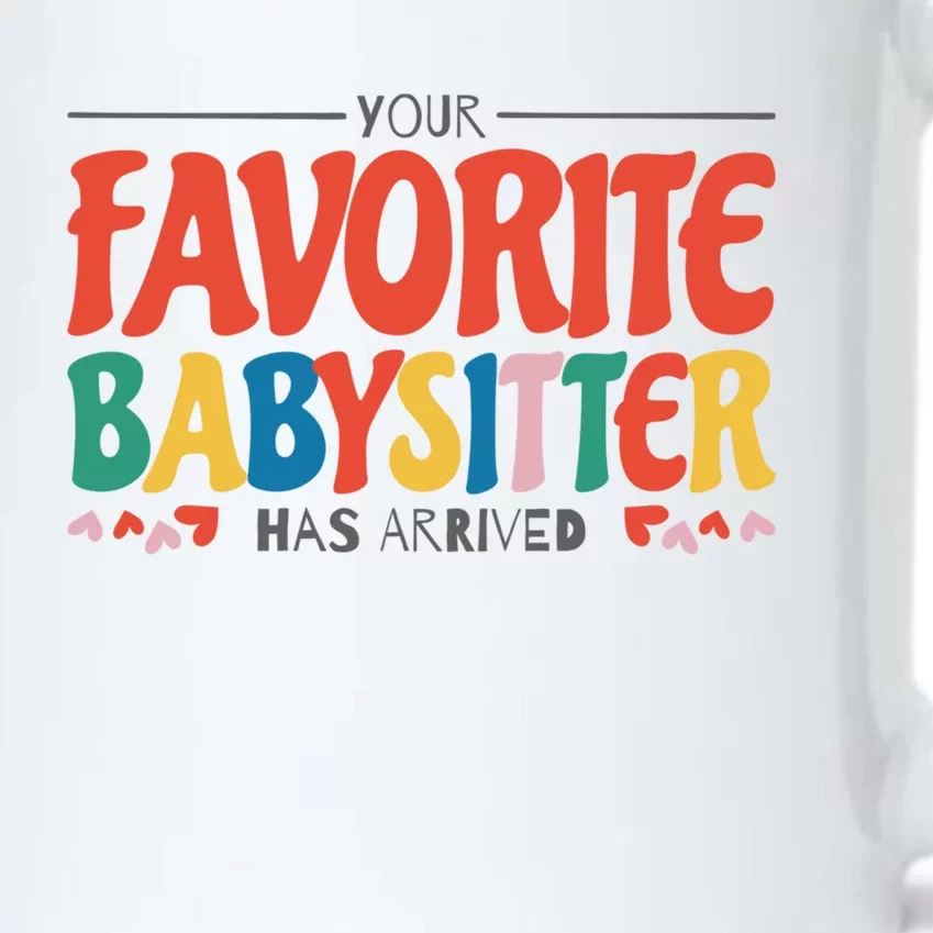 Your Favorite Sitter Has Arrived Sitting Sitter Gift Black Color Changing Mug