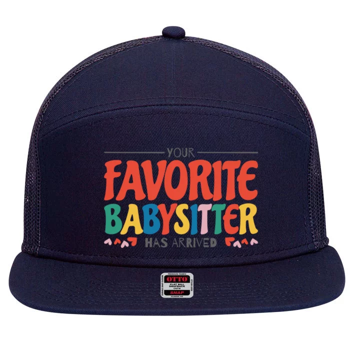 Your Favorite Sitter Has Arrived Sitting Sitter Gift 7 Panel Mesh Trucker Snapback Hat