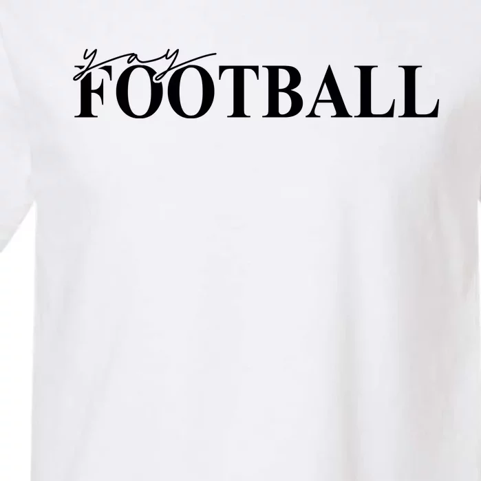 Yay Football Sport Lover Garment-Dyed Heavyweight T-Shirt