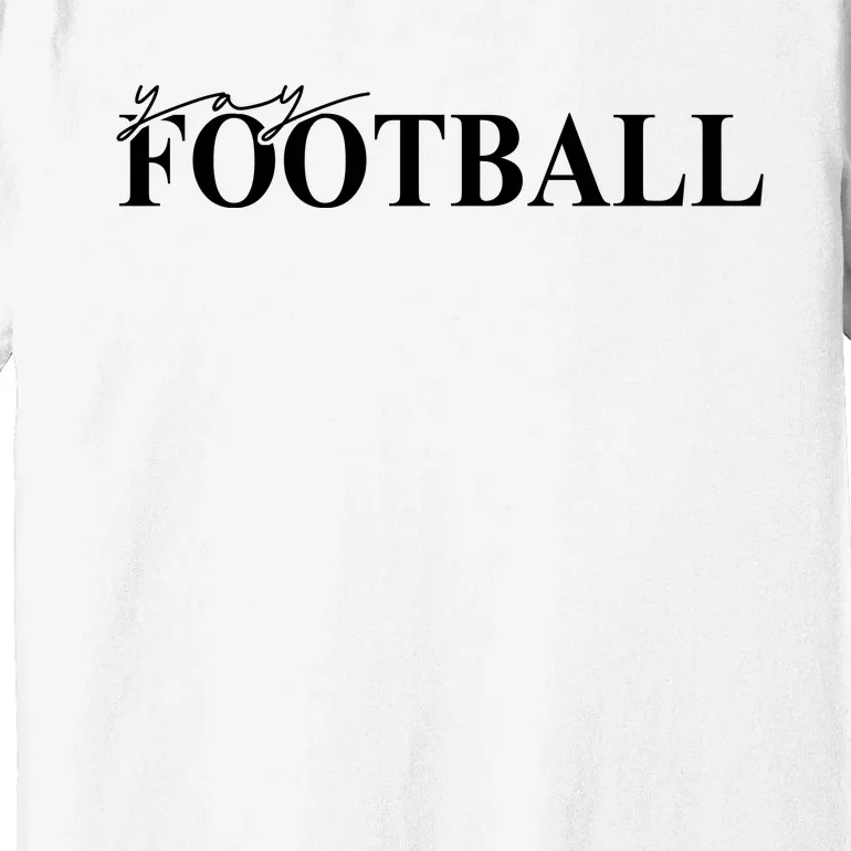 Yay Football Sport Lover Premium T-Shirt