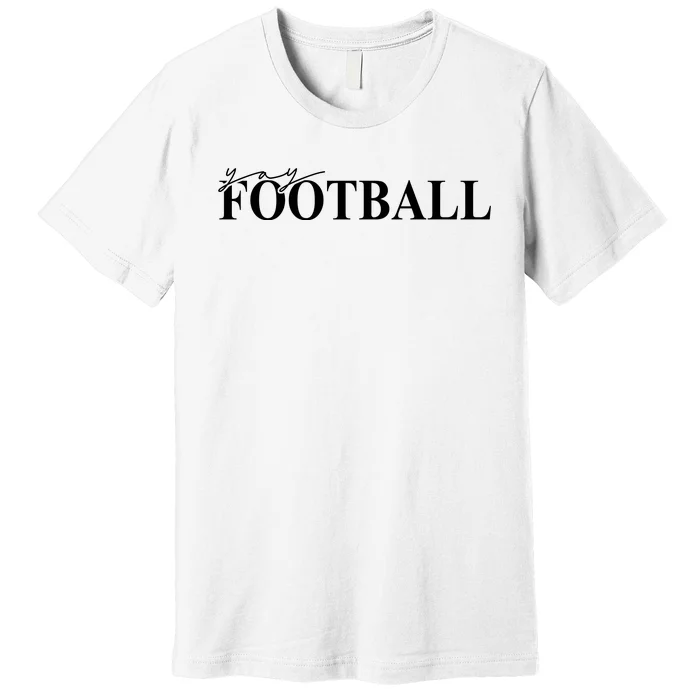 Yay Football Sport Lover Premium T-Shirt