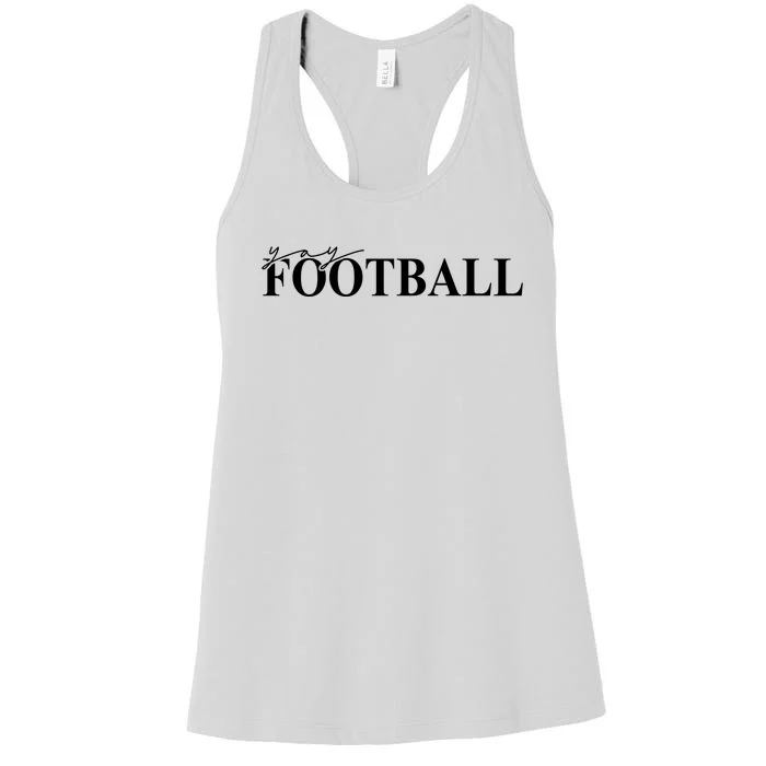 Yay Football Sport Lover Women's Racerback Tank