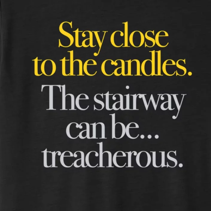 Young Frankenstein Stay Close To The Candles... ChromaSoft Performance T-Shirt