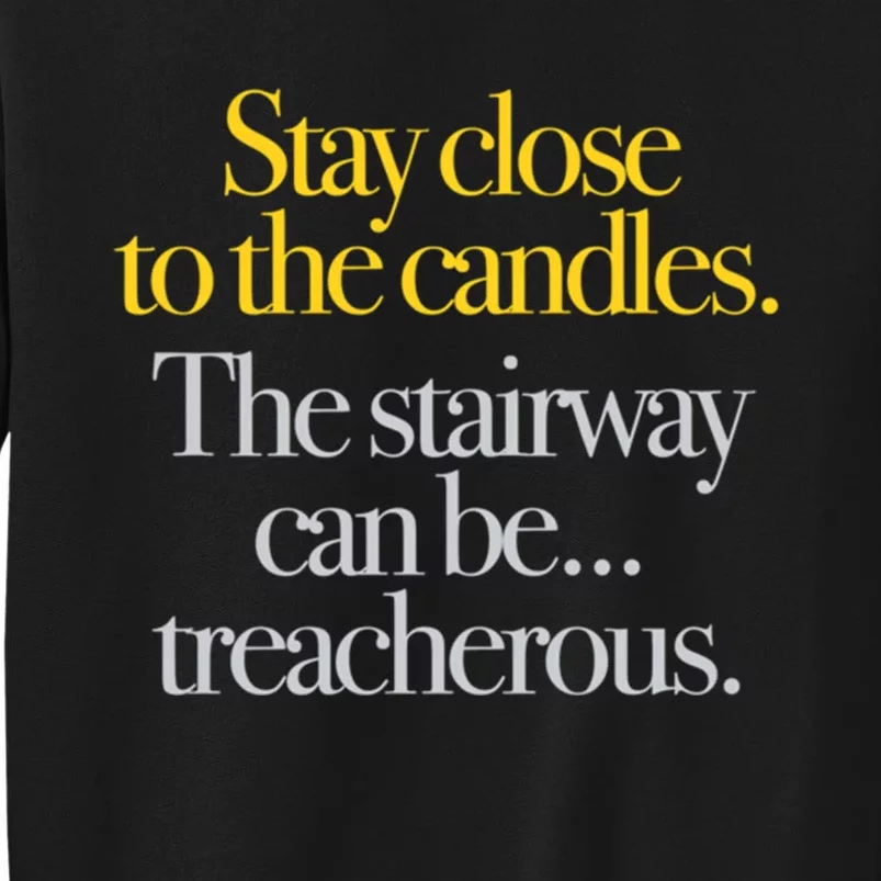 Young Frankenstein Stay Close To The Candles... Tall Sweatshirt