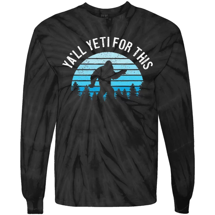 Yeti For This Funny Bigfoot Sasquatch Tie-Dye Long Sleeve Shirt