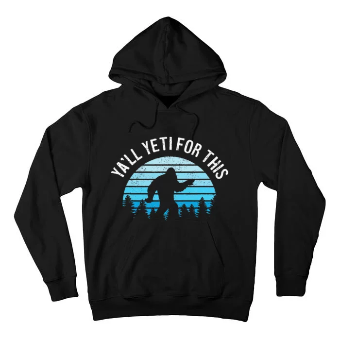 Yeti For This Funny Bigfoot Sasquatch Tall Hoodie