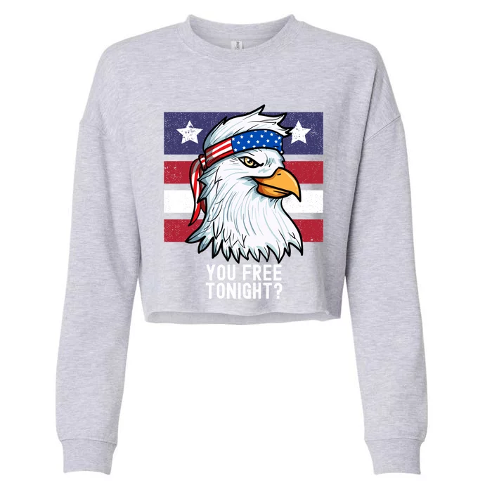 You Free Tonight? Patriotic Eagle American 4th Of July Gift Cropped Pullover Crew