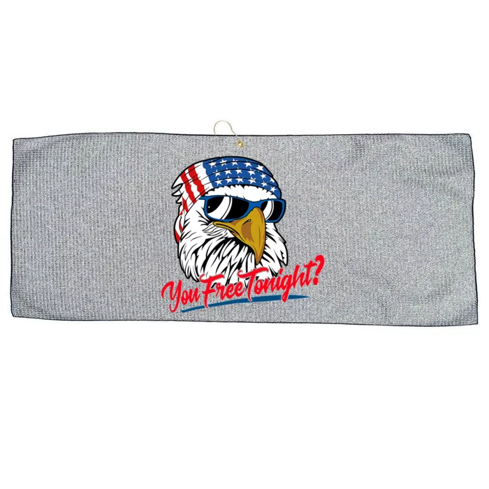 You Free Tonight Eagle Patriotic 4th Of July Funny Gift Large Microfiber Waffle Golf Towel