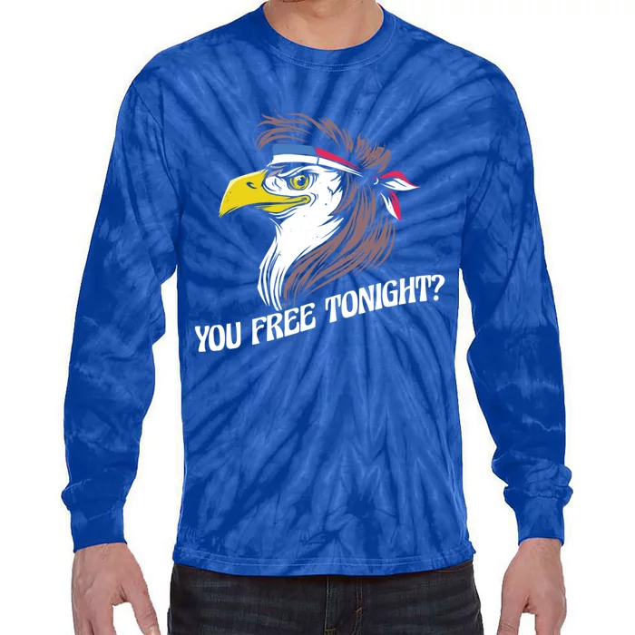 You Free Tonight Eagle Gift Tie-Dye Long Sleeve Shirt