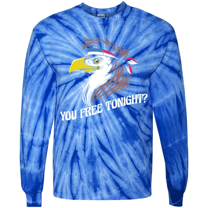 You Free Tonight Eagle Gift Tie-Dye Long Sleeve Shirt