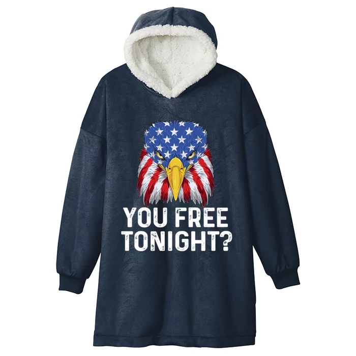 You Free Tonight Usa Patriotic Eagle Freedom 4th Of July Gift Hooded Wearable Blanket