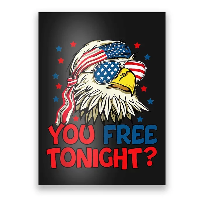 you free tonight bald eagle mullet usa flag 4th of july Poster