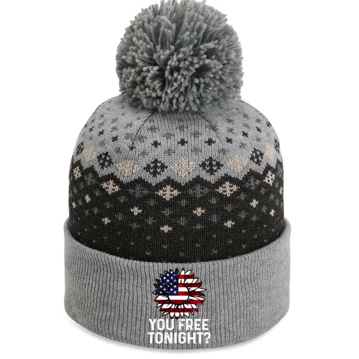 You Free Tonight Usa Patriotic Flag Sunflower 4th Of July Gift The Baniff Cuffed Pom Beanie