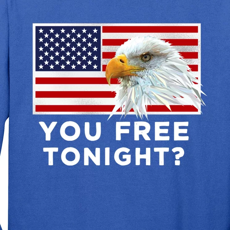 You Free Tonight? American Flag Bald Eagle Patriotic Usa Gift Long Sleeve Shirt