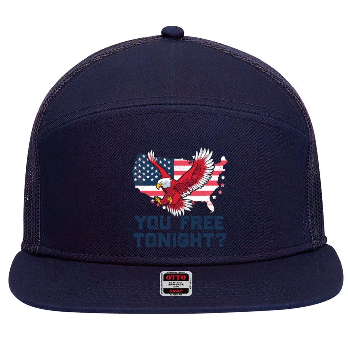 You Free Tonight? Funny Eagle Freedom July 4th Usa Meme Gift 7 Panel Mesh Trucker Snapback Hat