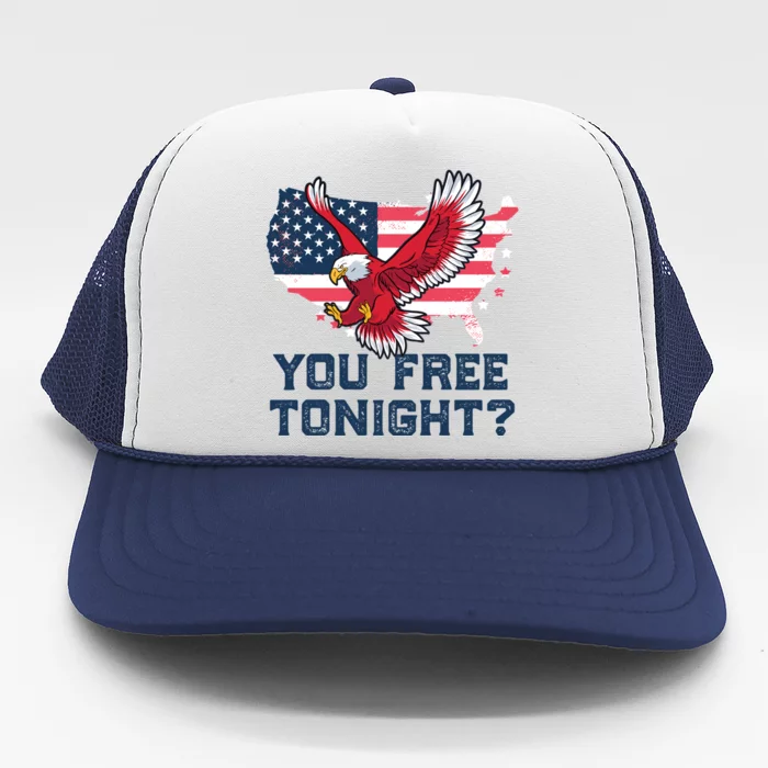 You Free Tonight? Funny Eagle Freedom July 4th Usa Meme Gift Trucker Hat