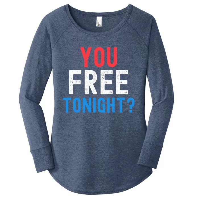 You Free Tonight? Funny Fourth Of July Humor Patriotic Great Gift Women's Perfect Tri Tunic Long Sleeve Shirt