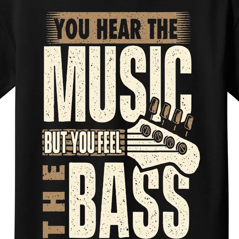 You Feel The Bass Bassist Bass Guitar Player Guitarist Kids T-Shirt