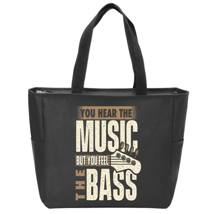 You Feel The Bass Bassist Bass Guitar Player Guitarist Zip Tote Bag