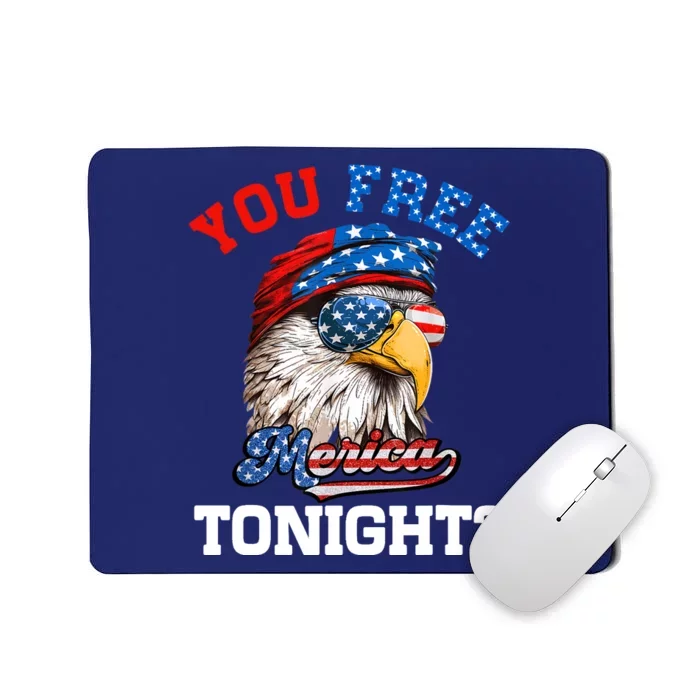 You Free Tonight Usa Flag Bald Eagle 4th Of July Mousepad