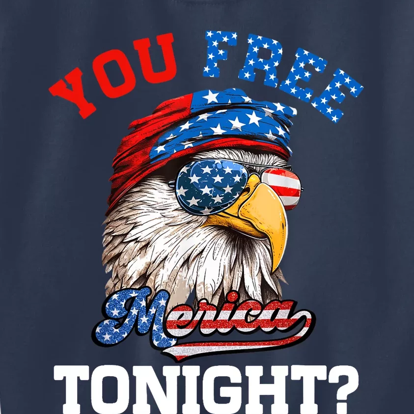 You Free Tonight Usa Flag Bald Eagle 4th Of July Kids Sweatshirt